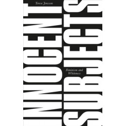 Innocent Subjects: Feminism and Whiteness