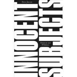 Innocent Subjects: Feminism and Whiteness