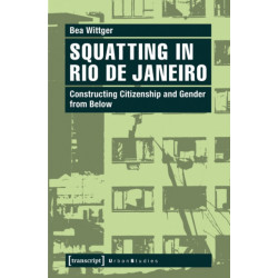 Squatting in Rio de Janeiro: Constructing Citizenship and Gender from Below