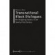 Transnational Black Dialogues: Re-Imagining Slavery in the Twenty-First Century