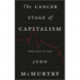 The Cancer Stage of Capitalism: From Crisis to Cure