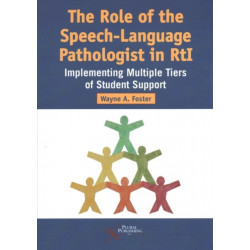 The Role of the Speech-Language Pathologist in RTI: Implementing Multiple Tiers of Student Support
