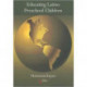 Educating Latino Preschool Children: What We Need to Know