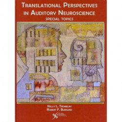 Translational Perspectives in Auditory Neuroscience: Special Topics