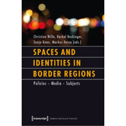 Spaces and Identities in Border Regions – Policies – Media – Subjects: Policies ? Media ? Subjects