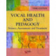 Vocal Health and Pedagogy: Science, Assessment, and Treatment