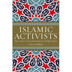 Islamic Activists: The Anti-Enlightenment Democrats