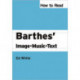 How to Read Barthes' Image-Music-Text