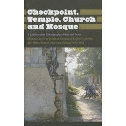 Checkpoint, Temple, Church and Mosque: A Collaborative Ethnography of War and Peace