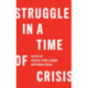 Struggle in a Time of Crisis