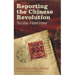 Reporting the Chinese Revolution: The Letters of Rayna Prohme