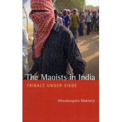 The Maoists in India: Tribals Under Siege