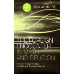 The Foreign Encounter in Myth and Religion: Modes of Foreign Relations and Political Economy, Volume II