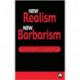 New Realism, New Barbarism: Socialist Theory in the Era of Globalization