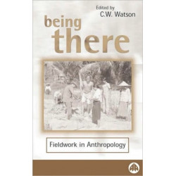 Being There: Fieldwork in Anthropology