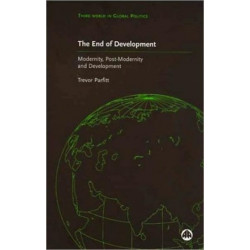 The End of Development?: Modernity, Post-Modernity and Development