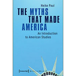 The Myths That Made America: An Introduction to American Studies