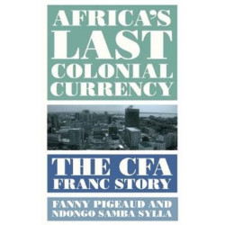 Africa's Last Colonial Currency: The CFA Franc Story