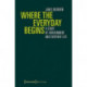 Where the Everyday Begins – A Study of Environment and Everyday Life: A Study of Environment and Everyday Life