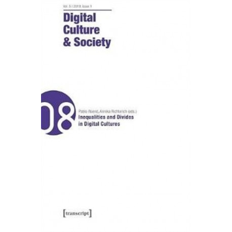 Digital Culture & Society (DCS) Vol. 5, Issue 1/ – Inequalities and Divides in Digital Cultures: Inequalities and Divides in Digital Cultures