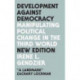 Development Against Democracy: Manipulating Political Change in the Third World