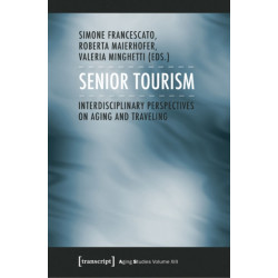 Senior Tourism: Interdisciplinary Perspectives on Aging and Traveling