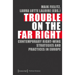 Trouble on the Far Right: National Strategies and Local Practices Challenging Europe
