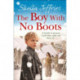 The Boy With No Boots: Book 1 in The Boy With No Boots trilogy