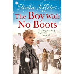 The Boy With No Boots: Book 1 in The Boy With No Boots trilogy