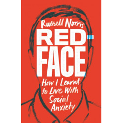 Red Face: How I Learnt to Live With Social Anxiety