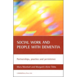 Social work and people with dementia: Partnerships, practice and persistence