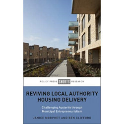 Reviving Local Authority Housing Delivery: Challenging Austerity Through Municipal Entrepreneurialism