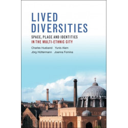 Lived Diversities: Space, Place and Identities in the Multi-Ethnic City