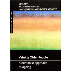 Valuing older people: A humanist approach to ageing