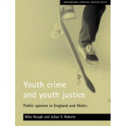 Youth crime and youth justice: Public opinion in England and Wales