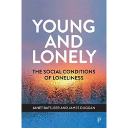 Young and Lonely: The Social Conditions of Loneliness