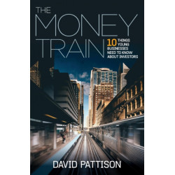 The Money Train: 10 things young businesses need to know about investors