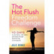 The Hot Flush Freedom Challenge: 10 days to cool down, calm down and break through the brain fog of menopause
