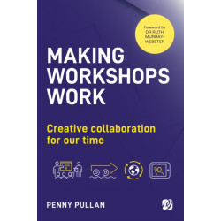 Making Workshops Work: Creative collaboration for our time