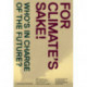 For Climate's Sake!: A Visual Reader of Climate Change