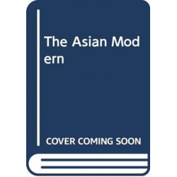 The Asian Modern: Volume I