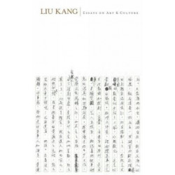 Liu Kang: Essays on Art and Culture