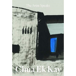 The Artist Speaks: Chua Ek Kay