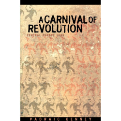 A Carnival of Revolution: Central Europe 1989