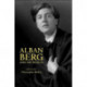 Alban Berg and His World