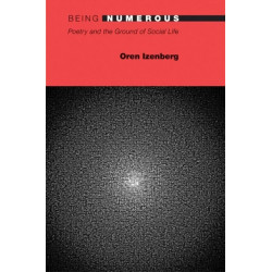 Being Numerous: Poetry and the Ground of Social Life