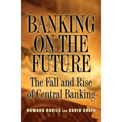 Banking on the Future: The Fall and Rise of Central Banking