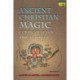 Ancient Christian Magic: Coptic Texts of Ritual Power