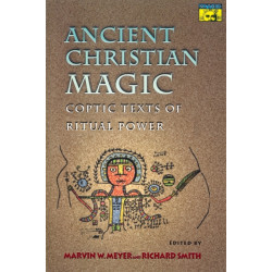 Ancient Christian Magic: Coptic Texts of Ritual Power