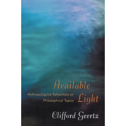 Available Light: Anthropological Reflections on Philosophical Topics